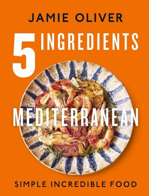 5 Ingredients Mediterranean by Jamie Oliver