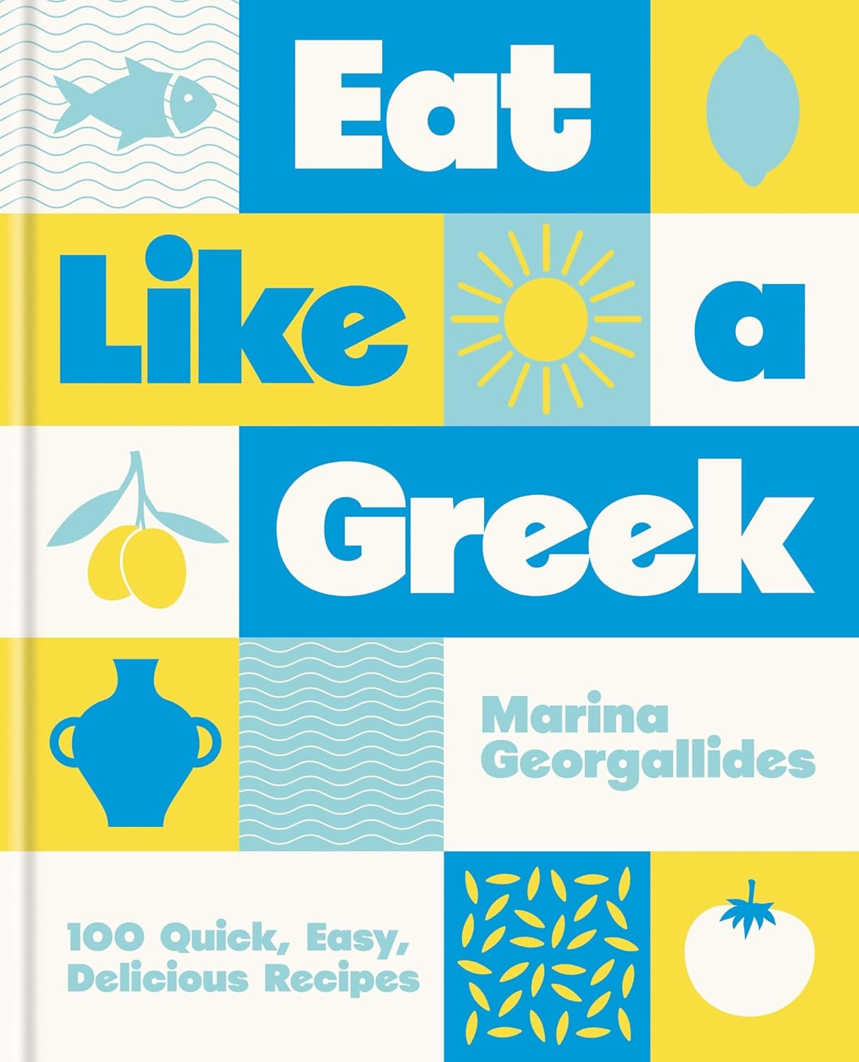 Eat Like a Greek by Marina Georgallides