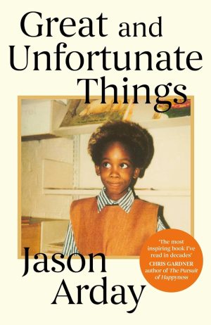 Great and Unfortunate Things by Jason Arday
