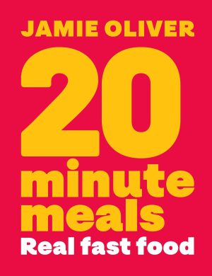20 Minute Meals: Real Fast Food by Jamie Oliver 