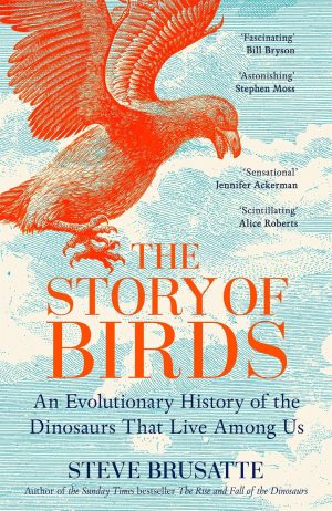 The Story of Birds by Steve Brusatte 