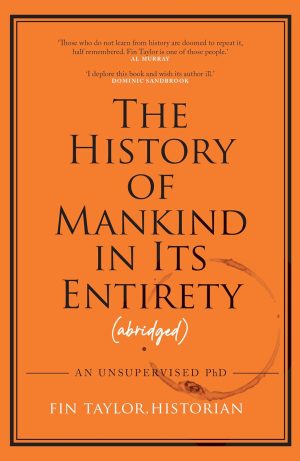 The History of Mankind in Its Entirety by Fin Taylor
